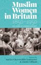 Muslim Women in Britain, 1850–1950