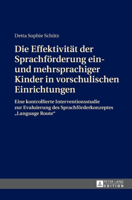 Die Effektivitaet der Sprachfoerderung ein- und mehrsprachiger Kinder in vorschulischen Einrichtungen