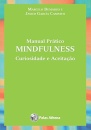 Manual Prático Mindfulness: Curiosidade E Aceitação