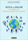 Rota de Valor - O Poder da Centralidade no Cliente