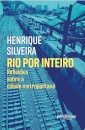 Rio Por Inteiro: Reflexões Sobre A Cidade Metropolitana