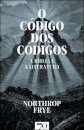 O Código Dos Códigos - A Bíblia e a Literatura