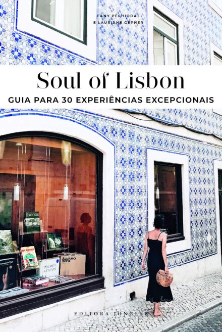 Soul of Lisbon - Guia para 30 Experiências Excepcionais