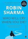 Who Will Cry When You Die?