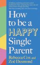 How to Be a Happy Single Parent