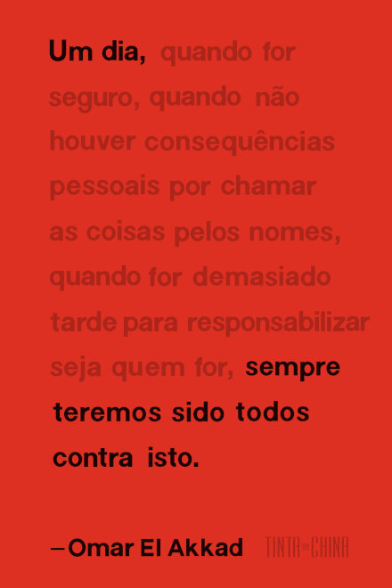 Um Dia, Sempre Teremos Sido Todos Contra Isto