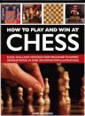 How to Play and Win at Chess