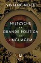 Nietzsche E A Grande Política Da Linguagem
