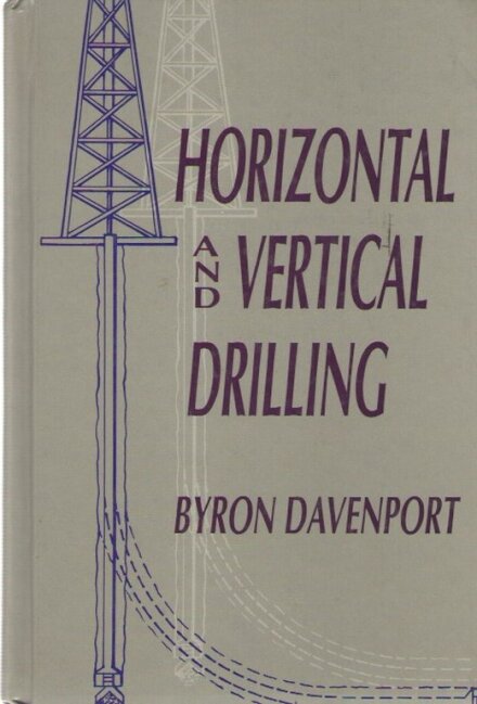 Horizontal and Vertical Drilling: A Complete Guide to Horizontal and Vertical On-land Drilling for Oil and Gas