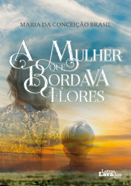 A Mulher que Bordava Flores