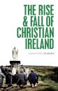 The Rise and Fall of Christian Ireland