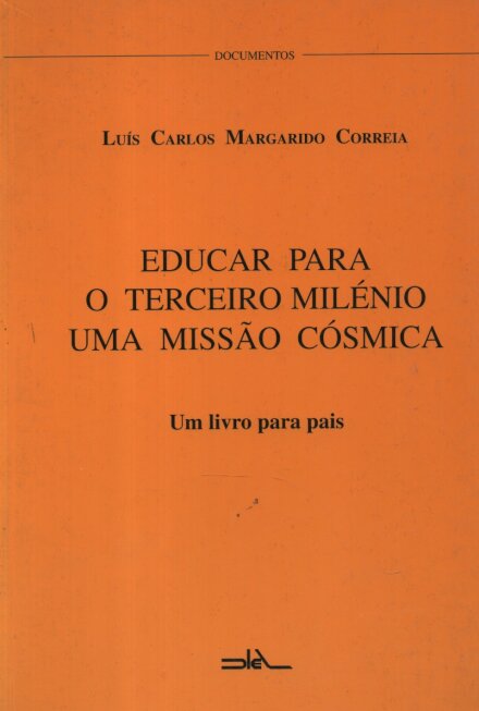 Educar Para o Terceiro Milénio - Uma Missão Cósmica