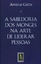 A Sabedoria Dos Monges Na Arte De Liderar Pessoas