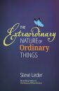 Extraordinary Nature of Ordinary Things (rev ed)