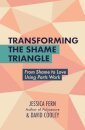Transforming the Shame Triangle