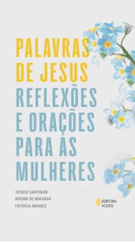 Palavras de Jesus: reflexões e orações para as mulheres