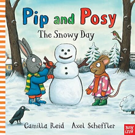 Pip And Posy: The Snowy Day