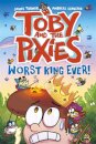 Toby and the Pixies: Worst King Ever! (a Phoenix Comic Book)