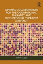 Optimal Collaboration for the Occupational Therapist and Occupational Therapist Assistant