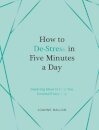 How to De-Stress in Five Minutes a Day