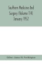 Southern Medicine And Surgery (Volume 114) January 1952