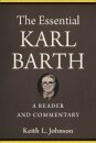 The Essential Karl Barth – A Reader and Commentary