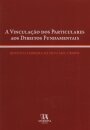 A Vinculação dos Particulares aos Direitos Fundamentais