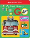 My First Things That Go: Scholastic Early Learners (My First Learning Library)