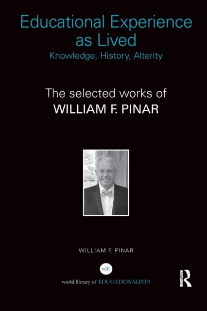 Educational Experience as Lived: Knowledge, History, Alterity