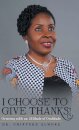 I Choose to Give Thanks!