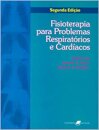 Fisioterapia Para Problemas Respiratórios E Cardíacos