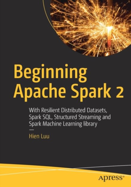 Beginning Apache Spark 2