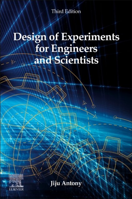 Design of Experiments for Engineers and Scientists