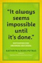 "It Always Seems Impossible Until It's Done."
