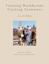 Training Workhorses / Training Teamsters