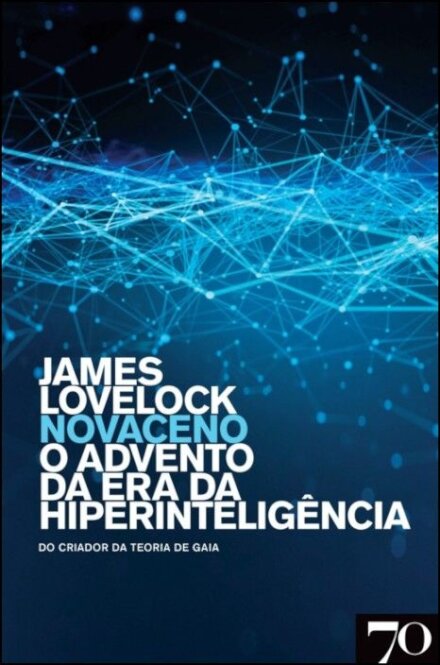 Novaceno – O advento da era da hiperinteligência