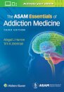 The ASAM Essentials of Addiction Medicine
