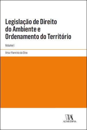 Legislação Direito Do Ambiente E Ordenamento Do Território Vol. I