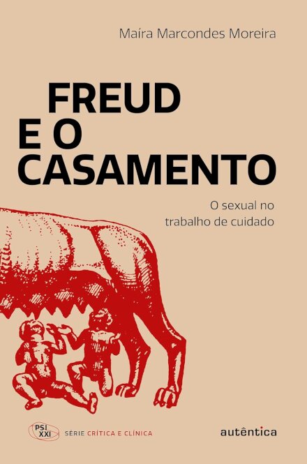 Freud E O Casamento: O Sexual No Trabalho De Cuidado