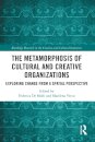 The Metamorphosis of Cultural and Creative Organizations