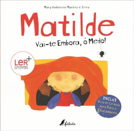 Matilde: Vai-te Embora, ó Medo!