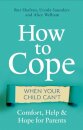 How to Cope When Your Child Can't