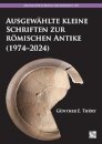 Ausgewahlte kleine Schriften zur romischen Antike (1974–2024)