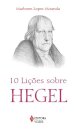 10 Lições Sobre Hegel