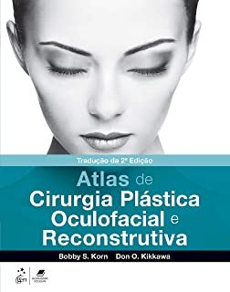 Atlas de Cirurgia Plástica Oculofacial e Reconstrutiva