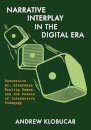 Narrative Interplay in the Digital Era