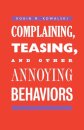 Complaining, Teasing, and Other Annoying Behaviors