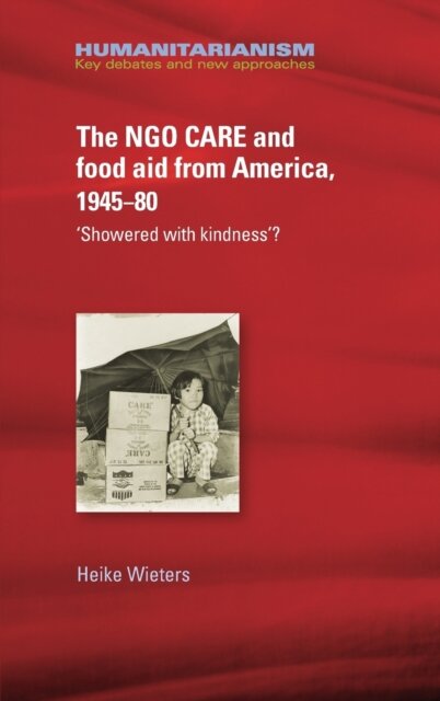 The Ngo Care and Food Aid from America, 1945–80