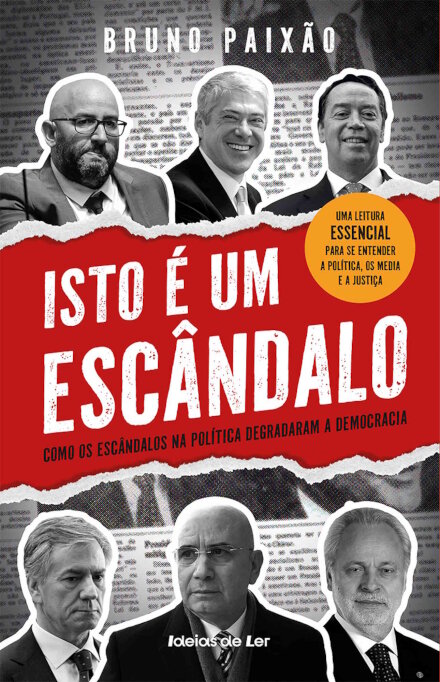 Isto é um escândalo  Como os escândalos na política degradaram a democracia