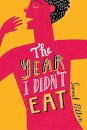 The Year I Didn't Eat